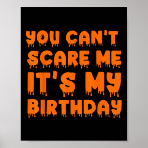 私を怖がらせることはできない私の誕生日 – ハロウィーおもしろい ポスター