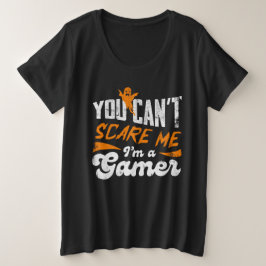 私を怖がらせることはできません私はゲーマーです ゲーマーへのギフト プラスサイズTシャツ