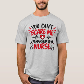 私を怖がらせることはできません、私は看護師と結婚しています 面白い Tシャツ