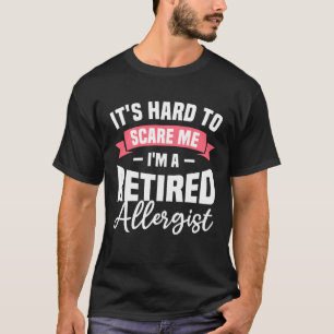 私を怖がらせるのは懸命でアレルギー退職した者アル Tシャツ