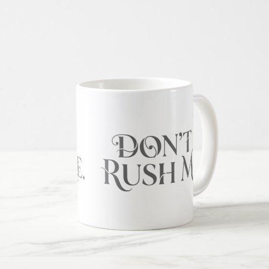 私を急がせないでマグカップ コーヒーマグカップ (正面右)