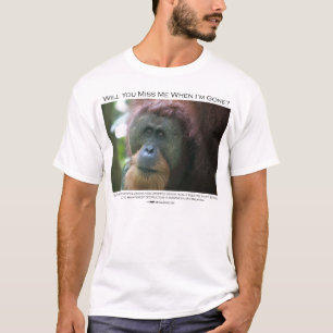 私を恋しく思いますか。 Sumatranのオランウータン Tシャツ