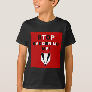 私を悩ますことを止めて下さい(アナグマ) Tシャツ
