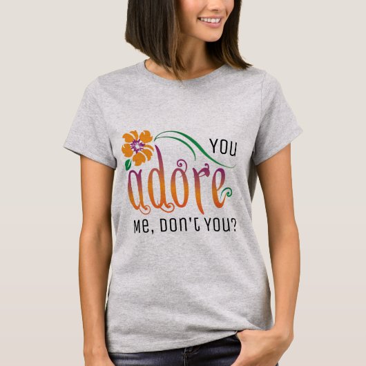 私を愛してるでしょ? Tシャツ (正面)