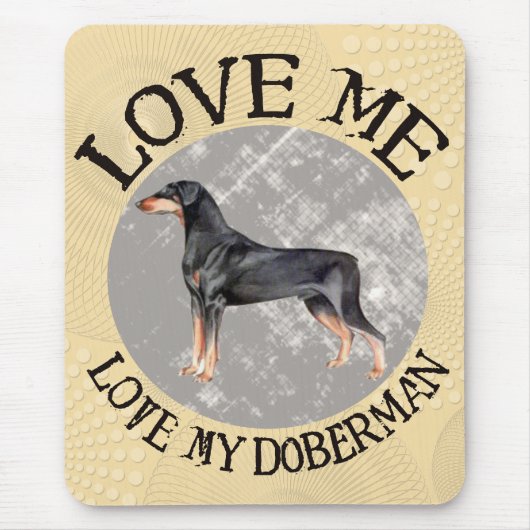 私を愛して下さい、私のドーベルマン犬を愛して下さい マウスパッド (正面)
