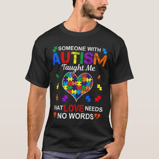 私を愛する自閉症教えの人は言葉を必要としない Tシャツ (正面)