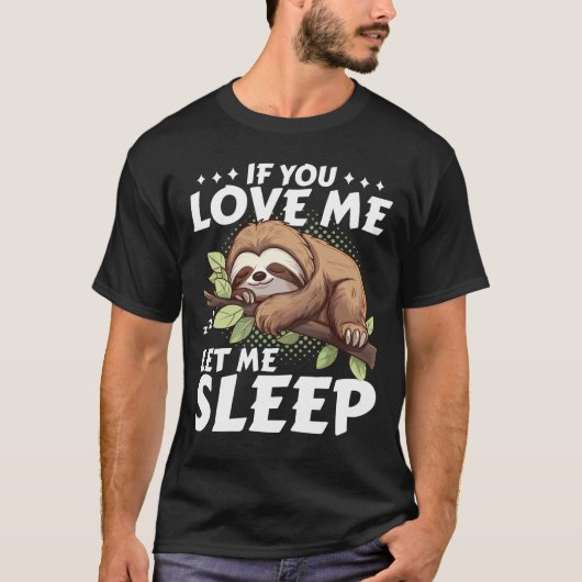 私を愛もしする怠け者は私に眠るギフトをおもしろい許す Tシャツ (正面)