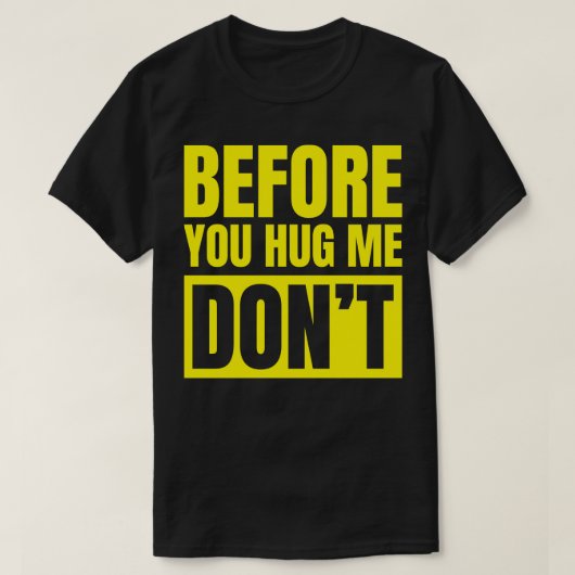 私を抱きしめる前おもしろいに警告 Tシャツ (デザイン正面)
