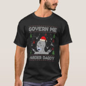 私を支配もっとパパ醜いクリスマスセーター Tシャツ (正面)