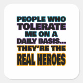 私を日常的に容認してくれる人はヒーローだ スクエアシール (正面)