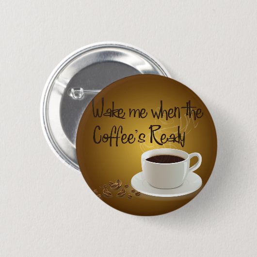 私を時準備ができたコーヒー目覚めさせて下さい 缶バッジ (正面&裏面)