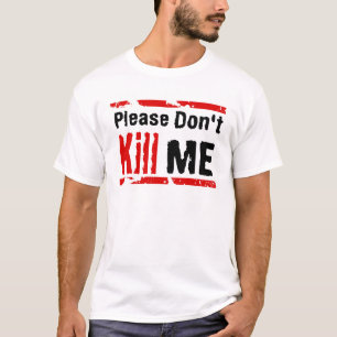 私を殺さないで下さい Tシャツ