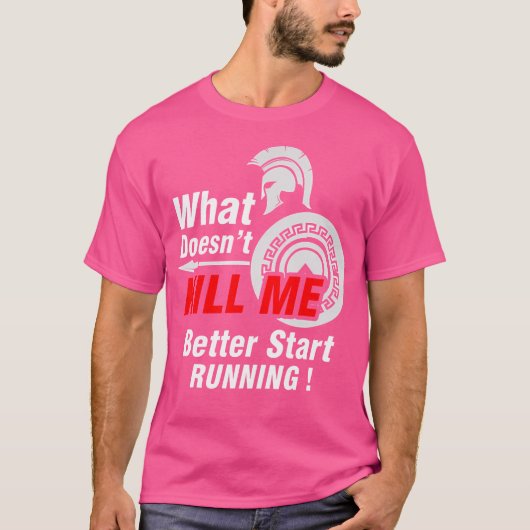 私を殺さないものはスパルタンレースを走り始める Tシャツ (正面)