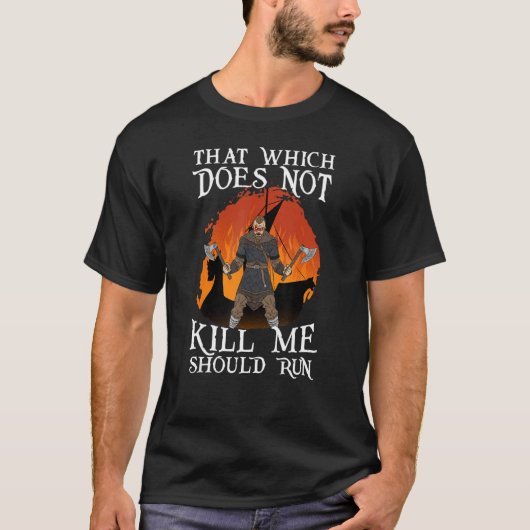 私を殺さないものは私を走らせる私はヴァルハラ Tシャツ (正面)
