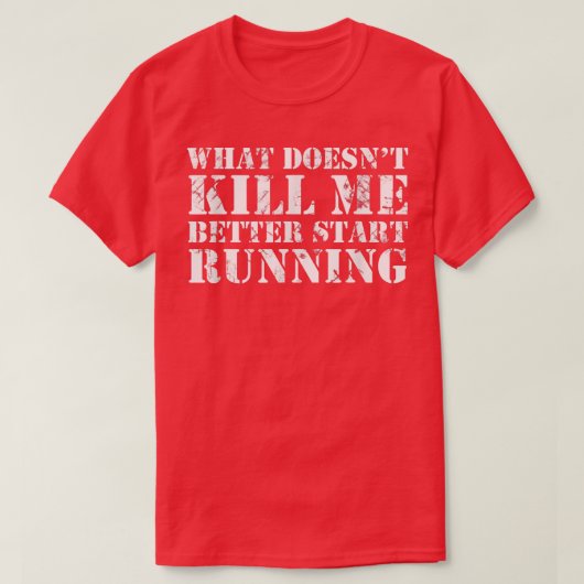 私を殺さない何より良いスタートランニング Tシャツ (デザイン正面)