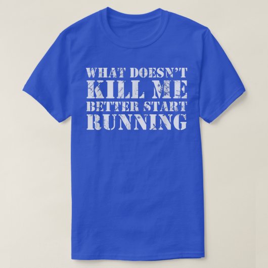 私を殺さない何より良いスタートランニング Tシャツ (デザイン正面)