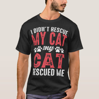 私を猫が救ったのではない、私が猫を救ったわけでもない。猫が私を救ってくれた、動物を救うプレミアム, Tシャツ