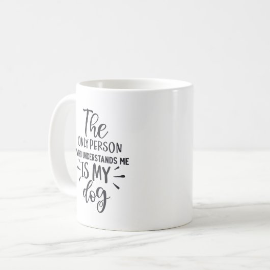 私を理解している唯一の人は私の犬 コーヒーマグカップ (正面左)