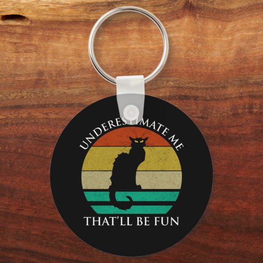 私を甘く見なさい。それがおもしろいだ キーホルダー (正面)