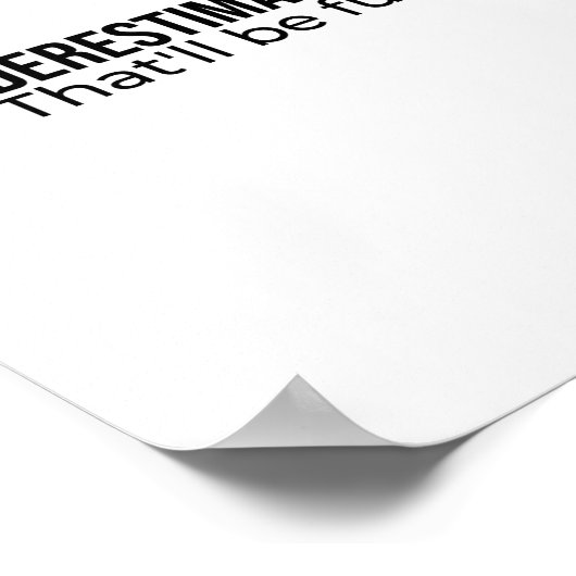 私を甘く見なさい。それがおもしろいベストセラー引用文 ポスター (角)