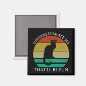 私を甘く見る。それはおもしろい マグネット (正面/裏面)