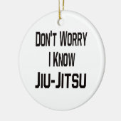 私を知っていますJiu-Jitsuを心配しないで下さい セラミックオーナメント (左)
