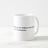 "私を破壊しないそれは私をより強くさせます コーヒーマグカップ (正面右)