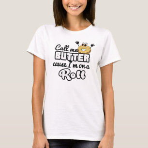 私を私によってがロールTシャツにあるバター原因と電話して下さい Tシャツ