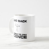 私を科学を試みる戻っています立てて下さい コーヒーマグカップ (正面左)