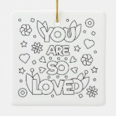 私を色づける あなたはとても愛されているよ インスピレーションアクティビティ セラミックオーナメント (裏面)