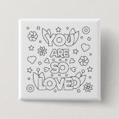 私を色づける あなたはとても愛されているよ インスピレーションアクティビティ 缶バッジ (正面)
