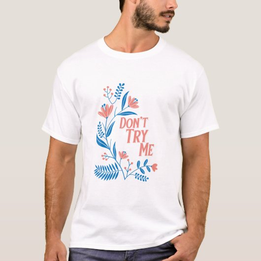 「私を試さない」デザイン Tシャツ (正面)