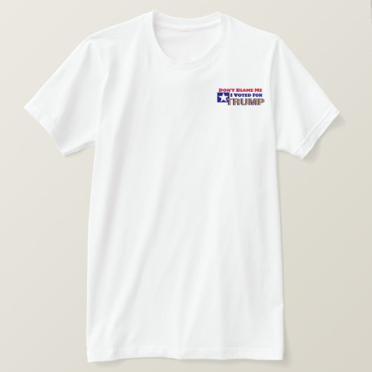 私を責めない私はトランプTシャツに投票 Tシャツ (デザイン正面)