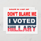 私を責めるな、ヒラリーに投票したんだ ポストカード (正面/裏面)