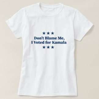 私を責めるな、私はカマラに投票 Tシャツ