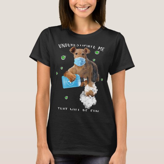 私を過小評価するおもしろいことわざAiredale Tシャツ (正面)