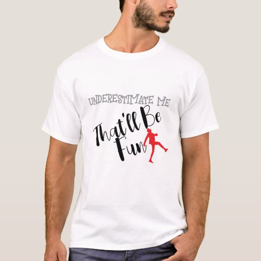 私を過小評価するおもしろいタイポグラフィ Tシャツ (正面)