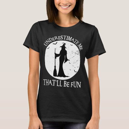 私を過小評価するおもしろいヴィンテージ魔女 Tシャツ (正面)