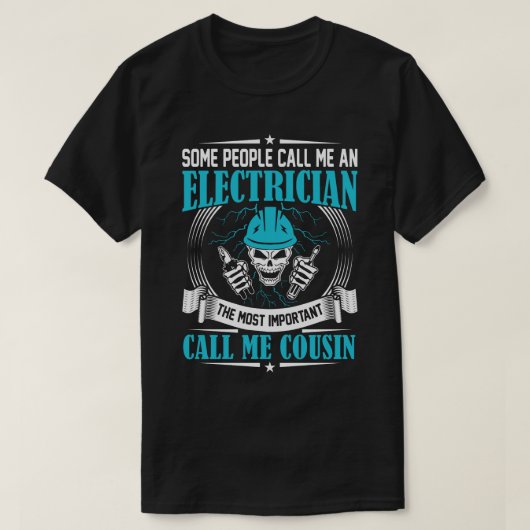 私を電気技師のいとこと呼ぶ人もいる Tシャツ (デザイン正面)