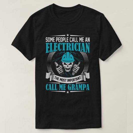 私を電気技師のグランパと呼ぶ人もいる Tシャツ (デザイン正面)