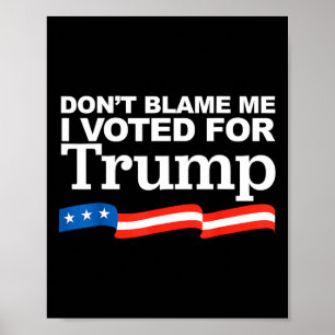 私を非難するトランプ大統領の選挙に投票した ポスター