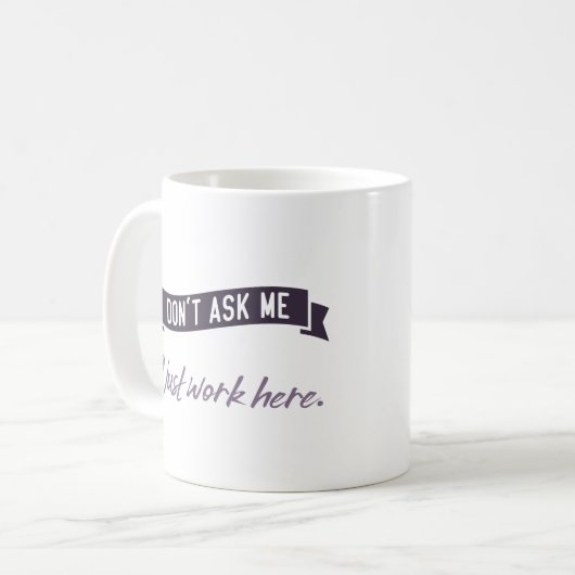 私を頼やめて。私はただここで働いている。 コーヒーマグカップ (正面左)