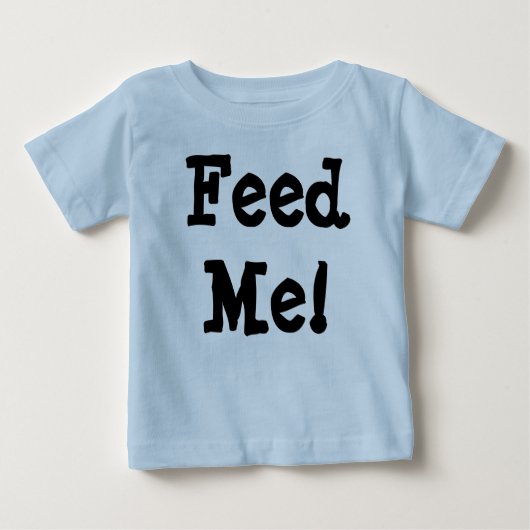 私を食べ物を与えて下さい! ベビーTシャツ (正面)