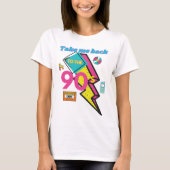 私を90年代に戻し、90年代に戻す。 Tシャツ (正面)