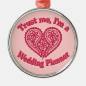 私を、私ありますウェディングプランナーのギフトが信頼して下さい メタルオーナメント (正面)