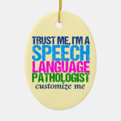 私を、私ありますスピーチの言語病理学者が信頼して下さい セラミックオーナメント (正面)