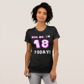 私を、私あります今日18が抱き締めて下さい! Tシャツ (正面フル)