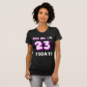 私を、私あります今日23が抱き締めて下さい! Tシャツ (正面フル)