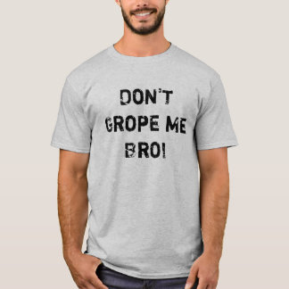 私をBro模索しないで下さい! Tシャツ