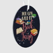 私をFairy Librarianと呼ぶこともできる オーナメント (正面)